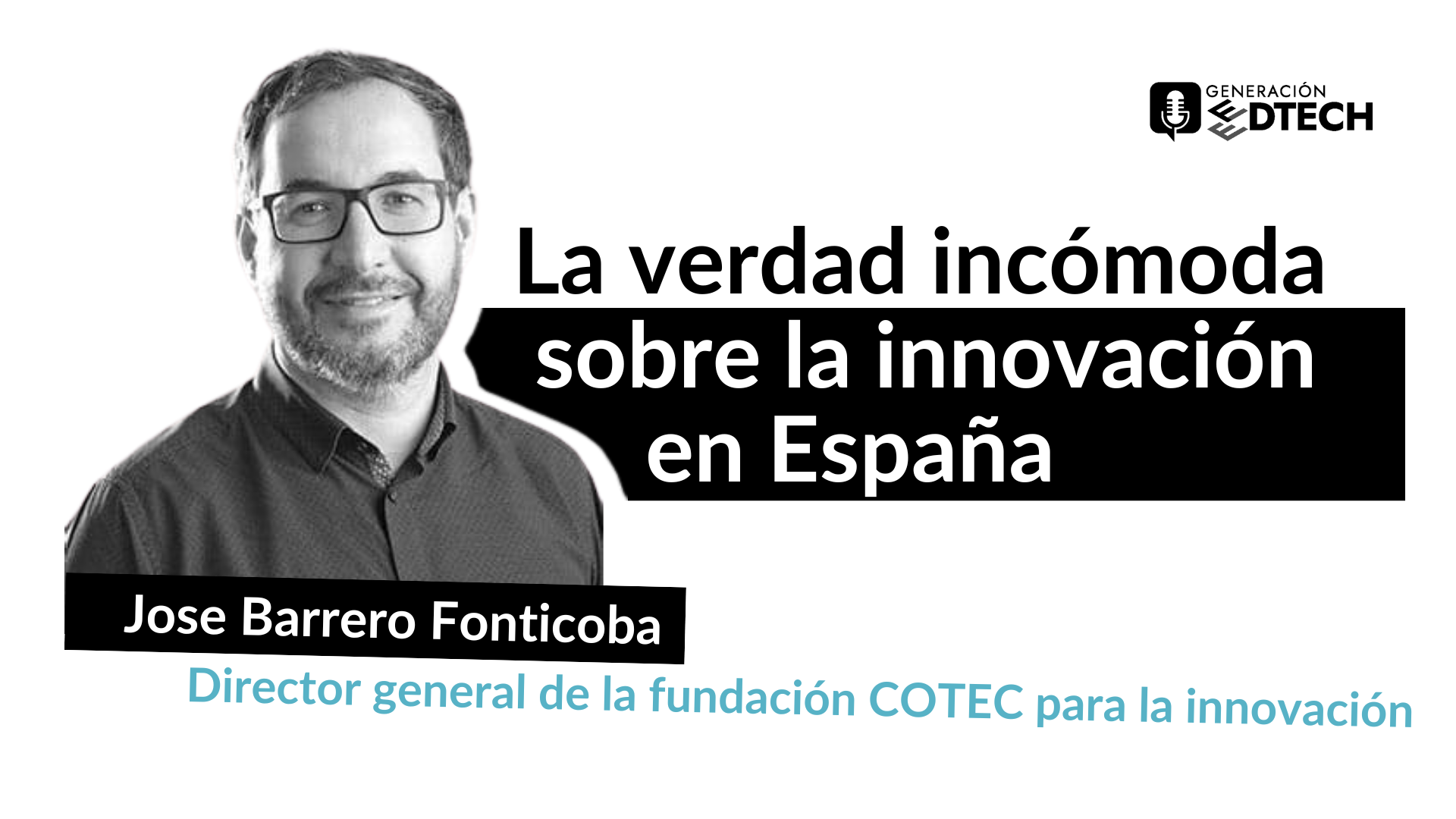Jorge Barrero: “Innovation is not only technology, it is what makes us human”.