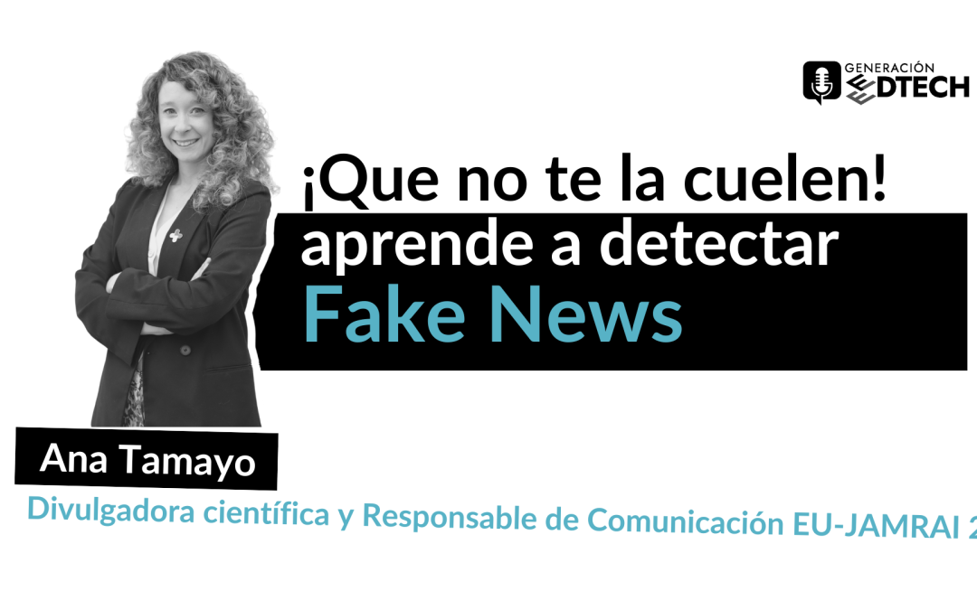 ¡Entérate de todo! Ana Tamayo te enseña qué son las ‘Fake News’