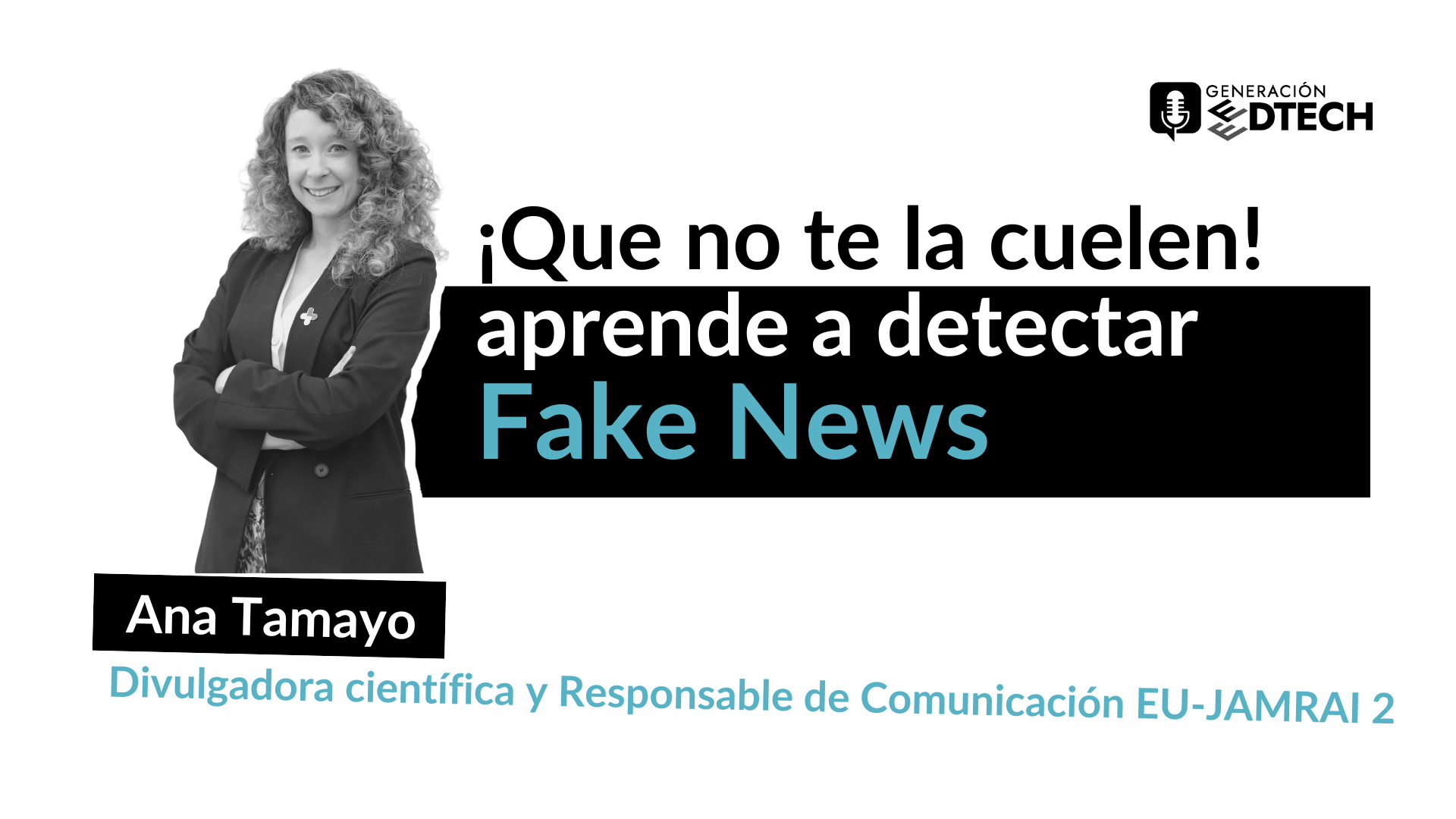¡Entérate de todo! Ana Tamayo te enseña qué son las ‘Fake News’
